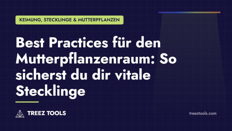 Titelbild: Best Practices für den Mutterpflanzenraum: So sicherst du dir vitale Stecklinge