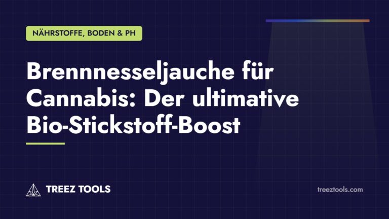 Titelbild: Brennnesseljauche für Cannabis: Der ultimative Bio-Stickstoff-Boost
