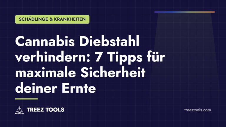 Titelbild: Cannabis Diebstahl verhindern: 7 Tipps für maximale Sicherheit deiner Ernte
