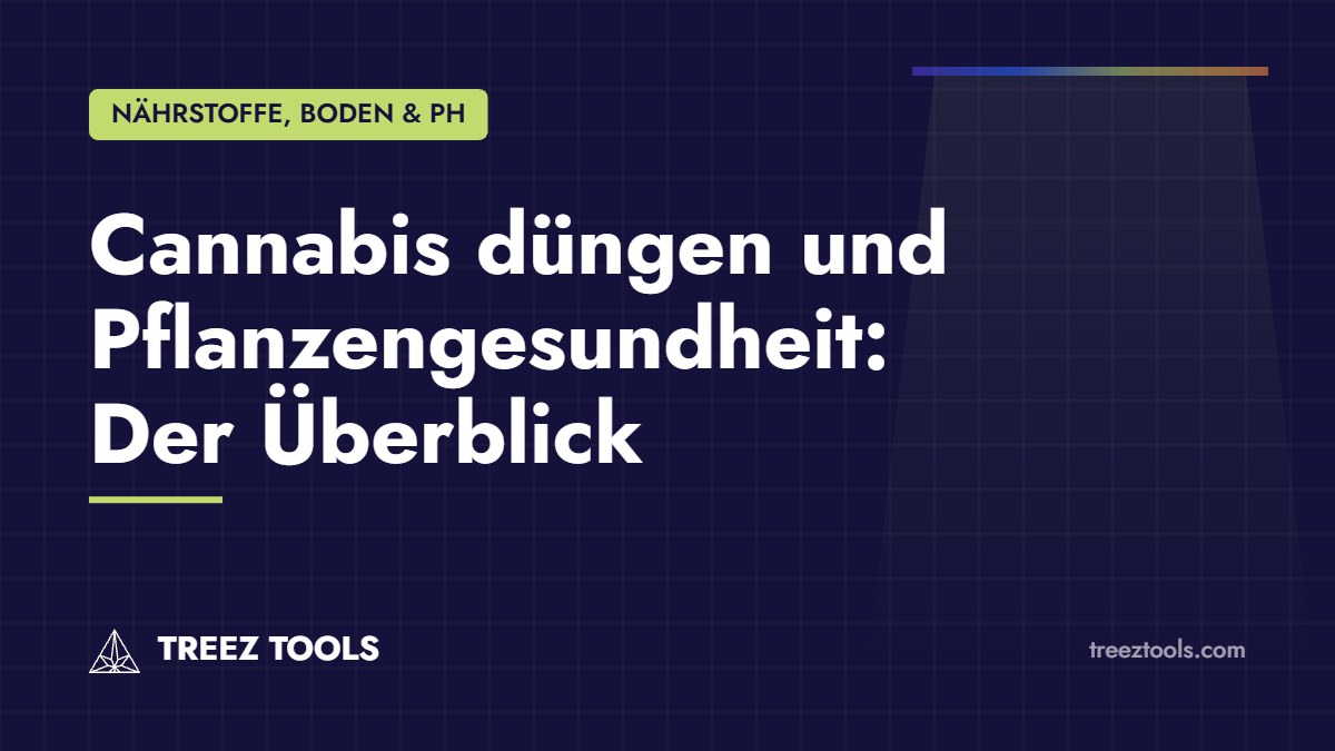 Titelbild: Cannabis düngen und Pflanzengesundheit: Der Überblick