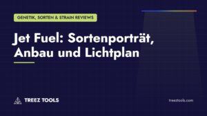 Titelbild: Jet Fuel: Sortenporträt, Anbau und Lichtplan