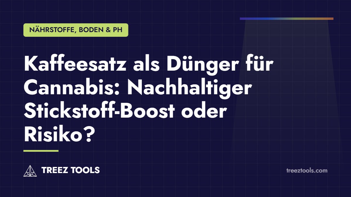 Titelbild: Kaffeesatz als Dünger für Cannabis: Nachhaltiger Stickstoff-Boost oder Risiko?