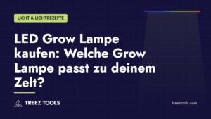 Titelbild: LED Grow Lampe kaufen: Welche Grow Lampe passt zu deinem Zelt?