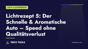 Titelbild: Lichtrezept 5: Der Schnelle & Aromatische Auto – Speed ohne Qualitätsverlust