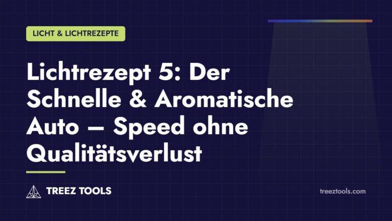Titelbild: Lichtrezept 5: Der Schnelle & Aromatische Auto – Speed ohne Qualitätsverlust
