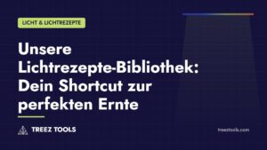 Titelbild: Unsere Lichtrezepte-Bibliothek: Dein Shortcut zur perfekten Ernte