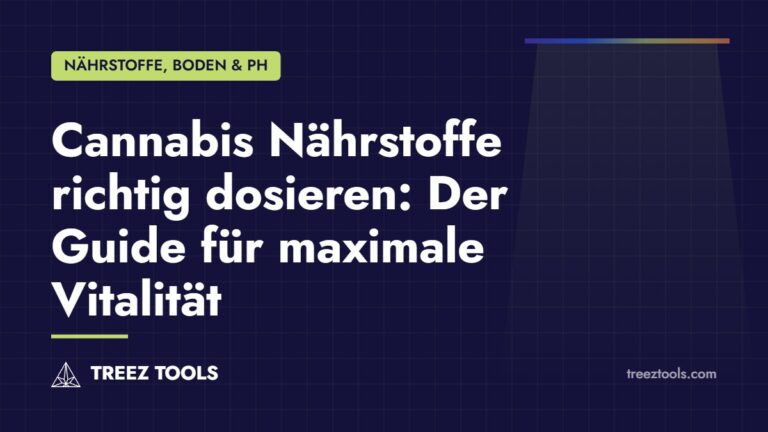 Titelbild: Cannabis Nährstoffe richtig dosieren: Der Guide für maximale Vitalität