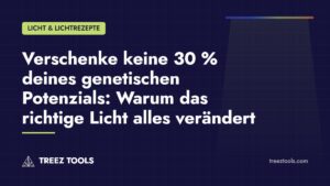 Titelbild: Verschenke keine 30 % deines genetischen Potenzials: Warum das richtige Licht alles verändert