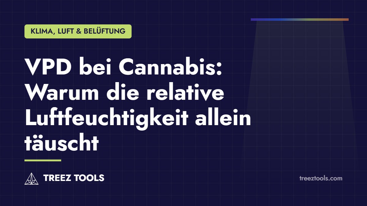 Titelbild: VPD bei Cannabis: Warum die relative Luftfeuchtigkeit allein täuscht