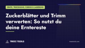 Titelbild: Zuckerblätter und Trimm verwerten: So nutzt du deine Erntereste